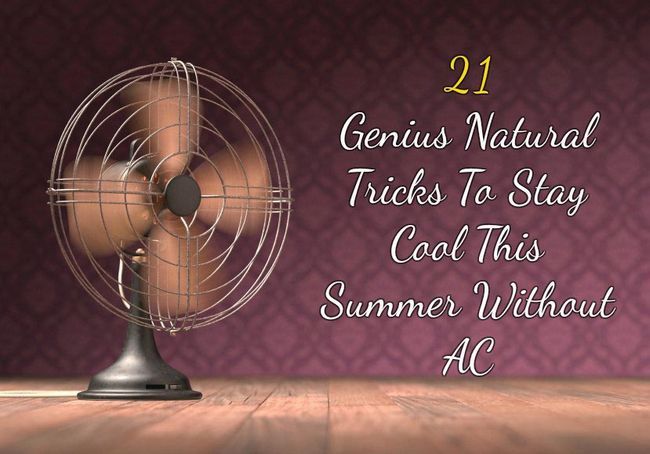 21 astuces naturelles Genius pour rester au frais cet été sans ac