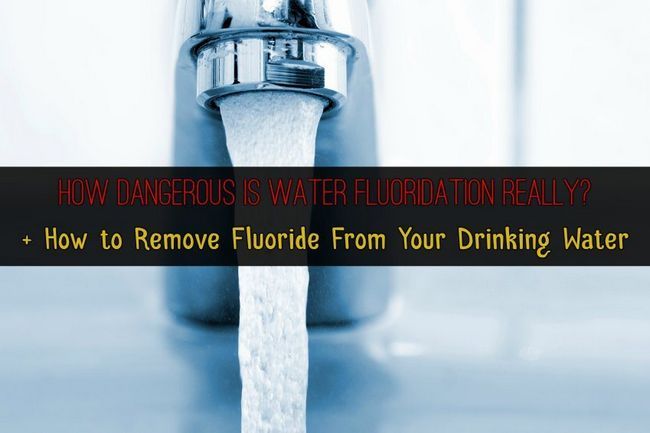Comment Dangerous fluoration de l'eau est vraiment? + Comment élimination des fluorures dans votre eau potable