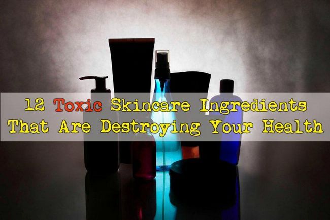 12 toxiques Skincare ingrédients qui sont de détruire votre santé