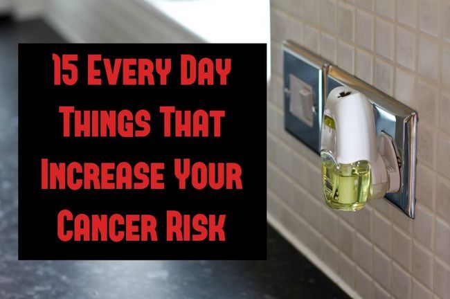 15 Chaque jour choses qui augmentent votre risque de cancer