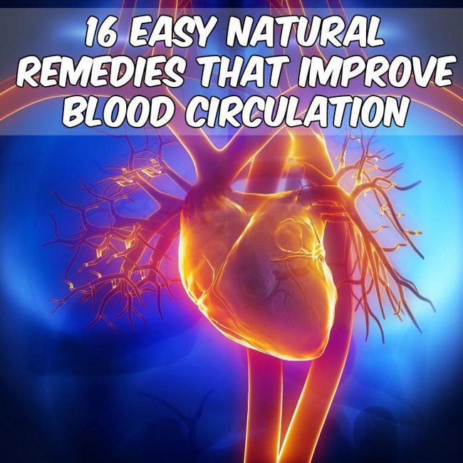 16 Remèdes Facile naturels qui améliorent la circulation sanguine
