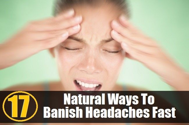 17 façons naturelles pour bannir les maux de tête rapides