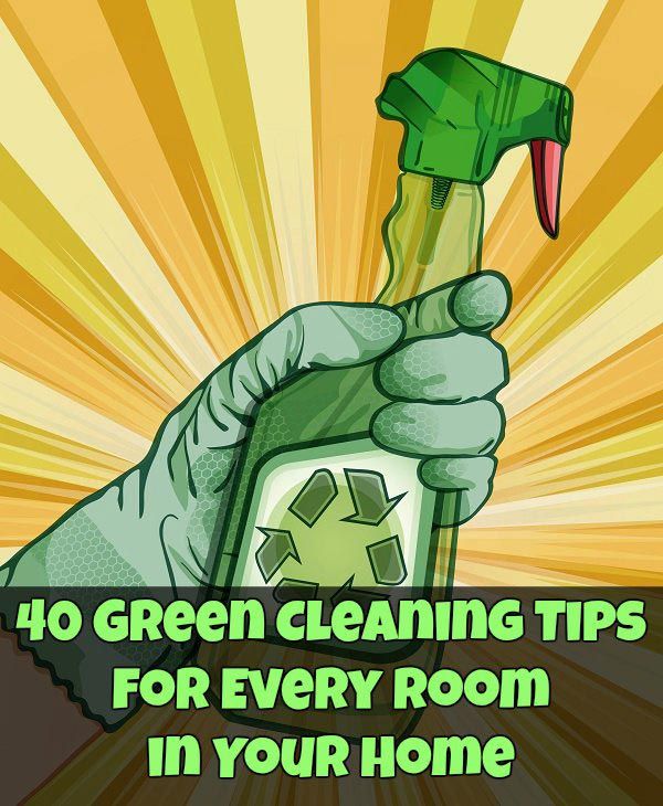 40 Conseils de nettoyage verts pour chaque pièce de votre maison