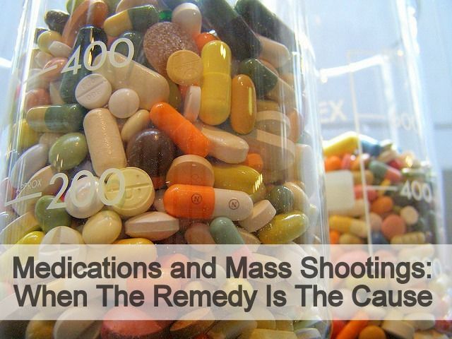 Les médicaments et les fusillades de masse: quand le remède est la cause les antidépresseurs et les fusillades dans les écoles