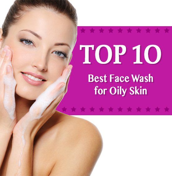 Top 10 lave le visage pour peau grasse